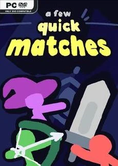 A Few Quick Matches