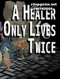 A Healer Only Lives Twice