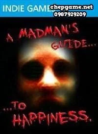 A Madmans Guide To Happiness