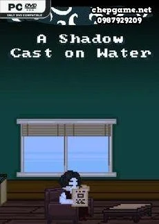 A Shadow Cast on Water