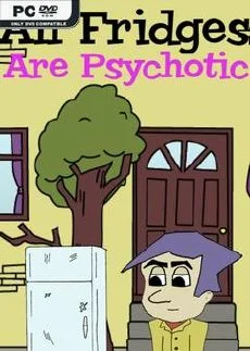 All Fridges Are Psychotic