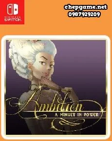 Ambition A Minuet in Power