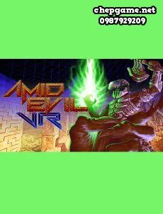 AMID EVIL VR