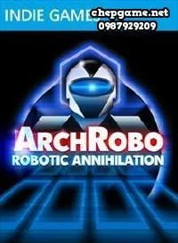 ArchRobo Robotic Annihilation