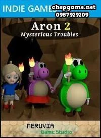 Aron 2 Mysterious Troubles
