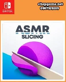 ASMR Slicing