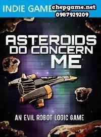 Asteroids Do Concern Me