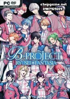 B PROJECT RYUSEI FANTASIA