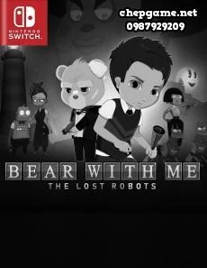 Bear With Me The Lost Robot