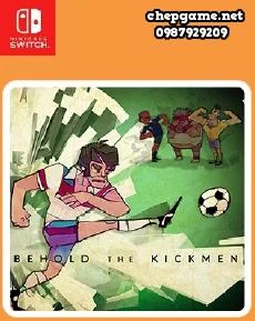 Behold the Kickmen