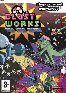 Blast Works Build Trade Destroy