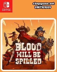 Blood will be Spilled