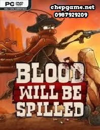 Blood Will Be Spilled