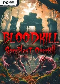BLOODKILL Goreblast Overkill