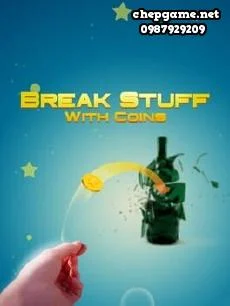 Break Stuff With Coins
