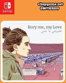 Bury me my Love