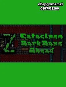 Cataclysm Dark Days Ahead