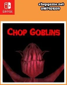 Chop Goblins