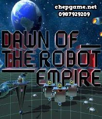 Dawn of The Robot Empire
