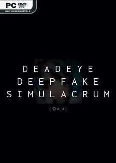 Deadeye Deepfake Simulacrum
