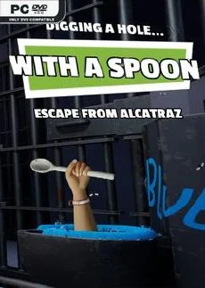 Digging a Hole with a Spoon Escape from Alcatraz