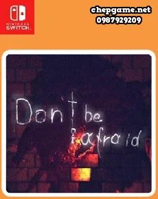 Dont Be Afraid