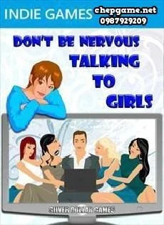 Dont Be Nervous Talking To Girls