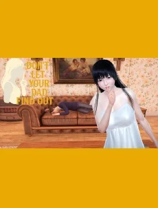 Dont Let Your Dad Find Out
