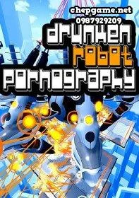 Drunken Robot Pornography