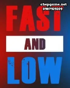 Fast and Low
