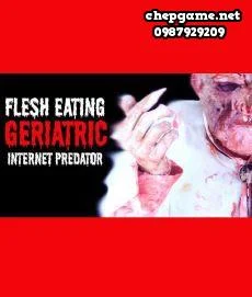 Flesh Eating Geriatric Internet Predator