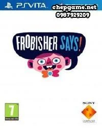 Frobisher Says