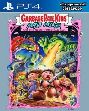 Garbage Pail Kids Mad Mike and The Quest for Stale Gum