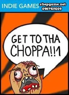 GET TO THA CHOPPA 1