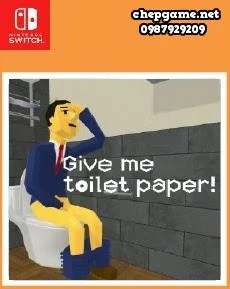 Give me toilet paper