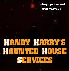 Handy Harrys Haunted House Services