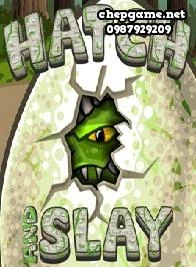 Hatch And Slay