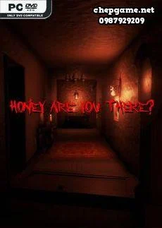 Honey Are You There