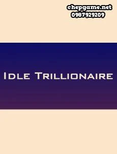 Idle Trillionaire
