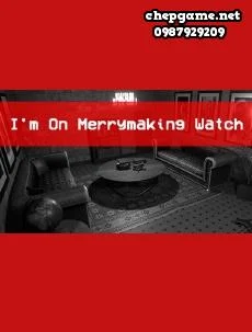 Im On Merrymaking Watch