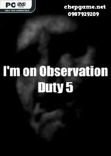 Im On Observation Duty 5