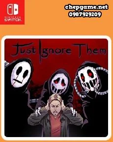 Just Ignore Them