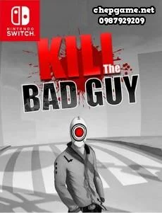Kill The Bad Guy