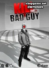 Kill The Bad Guy