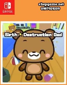 Kumakichis Birth Destruction God