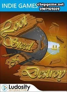 Loot Steal and Destroy