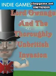Lord Ownage and the Thoroughly UnBritish Invasion