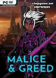 Malice and Greed