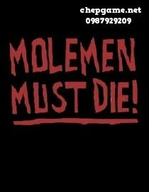 Molemen Must Die