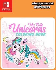 My Cute Unicorns Coloring Book